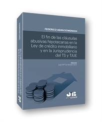 Books Frontpage El fin de las cláusulas abusivas hipotecarias en la Ley de crédito inmobiliario y en la jurisprudencia del TS y TJUE