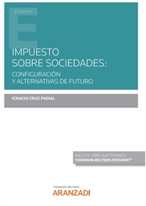 Books Frontpage Impuesto sobre Sociedades: configuración y alternativas de futuro (Papel + e-book)