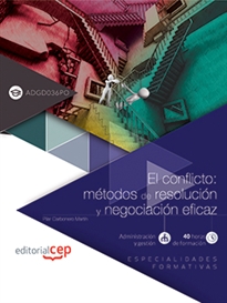 Books Frontpage El conflicto: métodos de resolución y negociación eficaz (ADGD036PO). Especialidades formativas