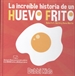 Front pageLa increible historia de un Huevo Frito