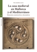 Portada del libro La casa medieval en Mallorca y el Medierráneo