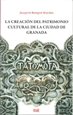 Front pageLa creación del patrimonio cultural de la ciudad de Granada