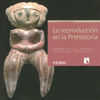 Books Frontpage La reproducción en la Prehistoria: imágenes etno y arqueológicas sobre el proceso reproductivo