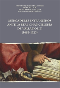 Books Frontpage Mercaderes extranjeros antes la Real Chancillería de Valladolid (1482-1525)