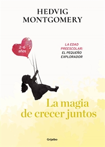 Books Frontpage La magia de crecer juntos. Los años de la escuela infantil: la edad de la imaginación