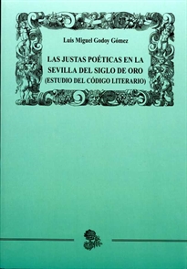 Books Frontpage Las justas poéticas en la Sevilla del Siglo de Oro (Estudio del código literario)