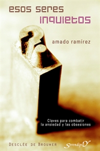 Books Frontpage Esos seres inquietos: claves para combatir la ansiedad y las obsesiones