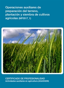 Books Frontpage Operaciones auxiliares de preparación del terreno, plantación y siembra de cultivos agrícolas. (MF0517_1)