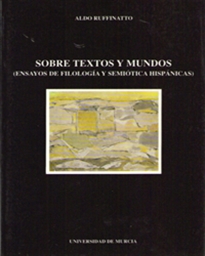 Books Frontpage Sobre Textos y Mundos (Ensayos de Filología y Semiótica Hispanas)