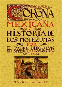 Books Frontpage Corona Mexicana, o historia de los nueve Motezumas.