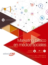 Books Frontpage Marketing básico en medios sociales (COMM045PO). Especialidades formativas