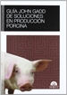 Front pageGuía John Gadd de soluciones en producción porcina