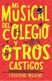 Front pageMI Musical Del Colegio Y Otros Castigos