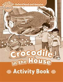 Books Frontpage Oxford Read and Imagine Beginner. Crocodile in The House Activity Book