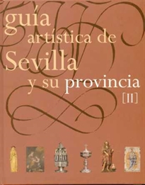 Books Frontpage Guía Artística de Sevilla y su Provincia. Tomo II