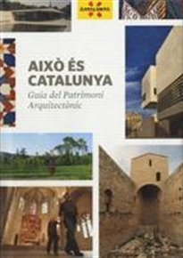 Books Frontpage Això és Catalunya. Guia del Patrimoni Arquitectònic