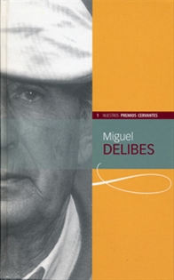 Books Frontpage Miguel Delibes (Colección Nuestros Premios Cervantes)