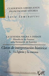 Books Frontpage La leyenda negra a debate. Claves de interpretación histórica I. La iglesia y la corona