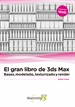 Portada del libro El gran libro de 3ds Max: bases, modelado, texturizado y render