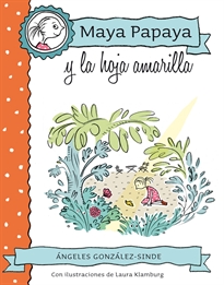 Books Frontpage MAYA PAPAYA 1: Maya Papaya y la hoja amarilla