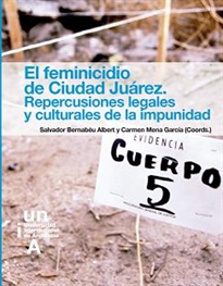 Books Frontpage El feminicidio de Ciudad Juárez. Repercusiones legales y culturales de la impunidad.