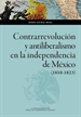 Front pageContrarrevolución y antiliberalismo en la independencia de México (1810-1823)