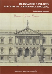 Books Frontpage De pasadizo a palacio. Las casas de la Biblioteca Nacional
