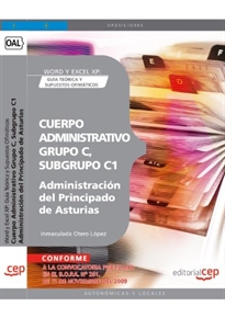 Books Frontpage Cuerpo Administrativo, Grupo C, Subgrupo C1, de la Administración del Principado de Asturias. Word y Excel XP: guía teórica y supuestos ofimáticos.