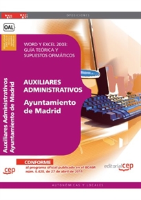 Books Frontpage Auxiliares Administrativos Ayuntamiento de Madrid. Word y Excel 2003: Guía teórica y supuestos ofimáticos