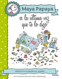 Books Frontpage MAYA PAPAYA 3: Maya Papaya, es la última vez que te lo digo
