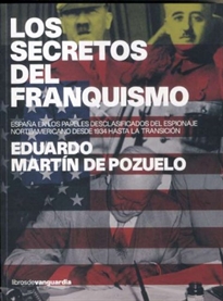 Books Frontpage Los secretos del franquismo: España en los papeles desclasificados del espionaje norteamericano de 1934 hasta la transición