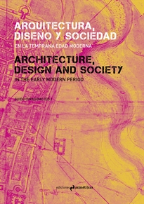 Books Frontpage Arquitectura, Diseño Y Sociedad En La Temprana Edad Moderna