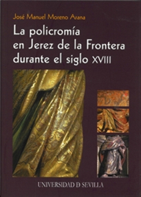 Books Frontpage La policromía en Jerez de la Frontera durante el siglo XVIII
