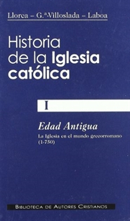 Books Frontpage Historia de la Iglesia católica. I: Edad Antigua: la Iglesia en el mundo grecorromano