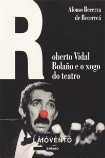 Books Frontpage Roberto Vidal Bolaño e o xogo do teatro