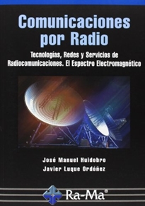 Books Frontpage Comunicaciones por Radio. Tecnologías, redes y servicios de radiocomunicaciones. El espectro electromagnético
