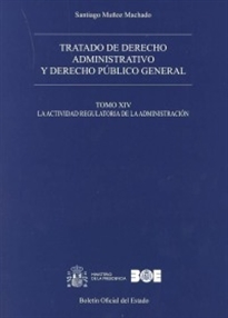 Books Frontpage Tratado de derecho administrativo y derecho público general. Tomo XIV. La actividad regulatoria de la Administración