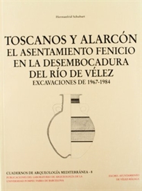 Books Frontpage Toscanos y Alarcón: el asentamiento fenicio en la desembocadura del río de Vélez, excavaciones de 1967-1984