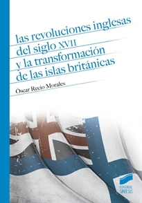 Books Frontpage Las revoluciones inglesas del siglo XVII y la transformación de las Islas Británicas