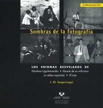 Books Frontpage Sombras de la fotografía. Los enigmas desvelados de Nicolasa Ugartemendia, Muerte de un miliciano, La aldea española y El Lute