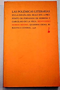 Books Frontpage Las polémicas literarias en la España del siglo XVI: a propósito de Fernando de Herrera y Garcilaso de la Vega