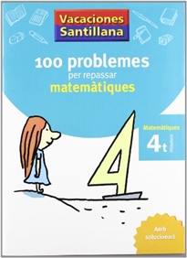 Books Frontpage Vacaciones Santillana 100 Problemes Per Repassar Matematiques 4 Primaria
