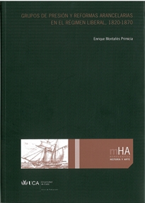 Books Frontpage Grupos de presión y reformas arancelarias en el régimen liberal, 1820-1869