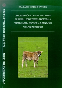 Books Frontpage Caracterización de la canal y de la carne de ternera lechal, ternera tradicional y ternera pastera: efecto de la alimentación y del peso al sacrificio