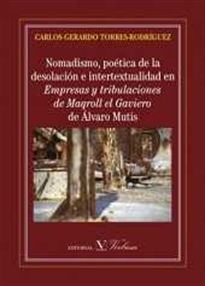 Books Frontpage Nomadismo, poética de la desolación e intertextualidad en Empresas y tribulaciones de Maqroll el Gaviero de Álvaro Mutis