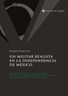 Front pageUn militar realista en la independencia de México