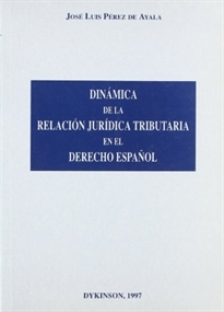 Books Frontpage Dinámica de la relación jurídica tributaria en el derecho español