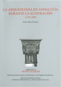 Books Frontpage La arqueología en Andalucía durante la Ilustración (1736-1808)