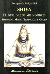 Books Frontpage Shiva. El dios de los mil nombres. Símbolos, mitos, tradición y culto