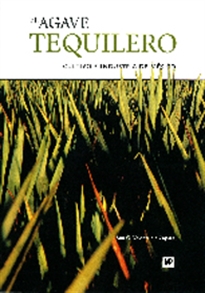 Books Frontpage Agave tequilero, El: cultivo e industria en México